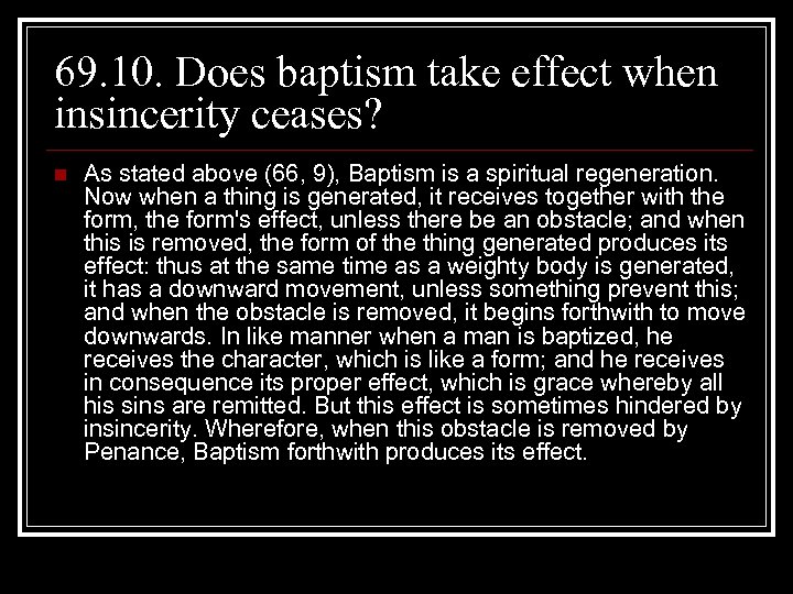69. 10. Does baptism take effect when insincerity ceases? n As stated above (66,