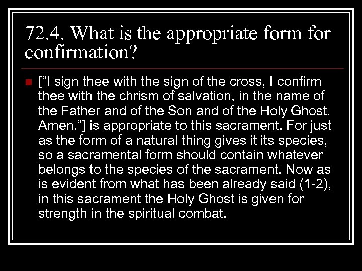 72. 4. What is the appropriate form for confirmation? n [“I sign thee with