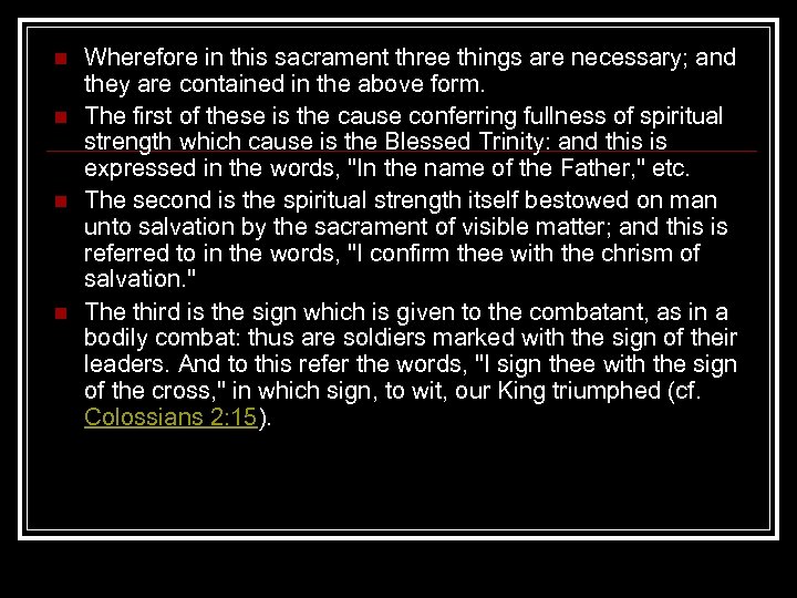 n n Wherefore in this sacrament three things are necessary; and they are contained