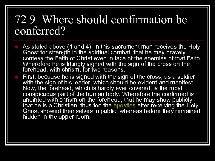 72. 9. Where should confirmation be conferred? n n As stated above (1 and