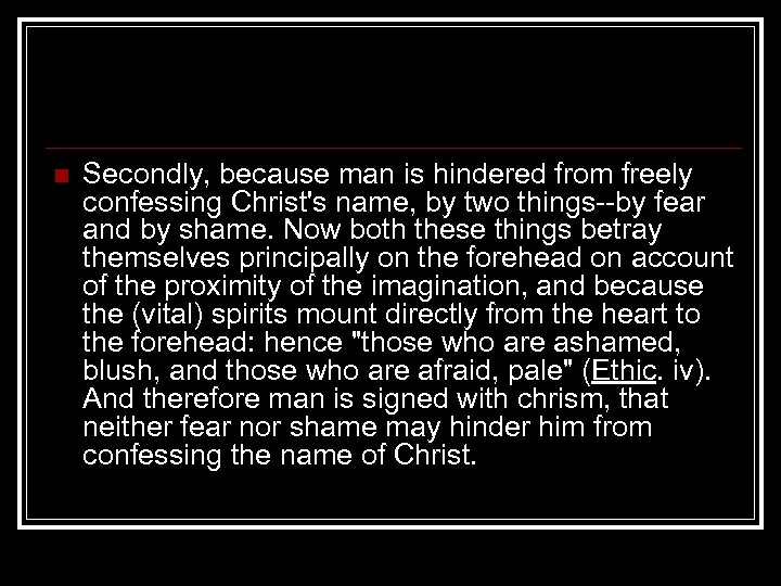 n Secondly, because man is hindered from freely confessing Christ's name, by two things--by