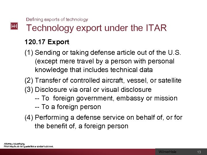 Defining exports of technology Technology export under the ITAR 120. 17 Export (1) Sending