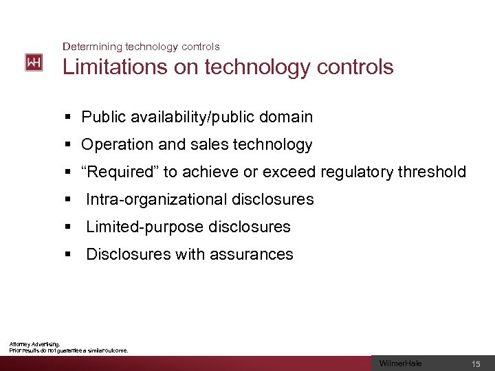 Determining technology controls Limitations on technology controls § Public availability/public domain § Operation and