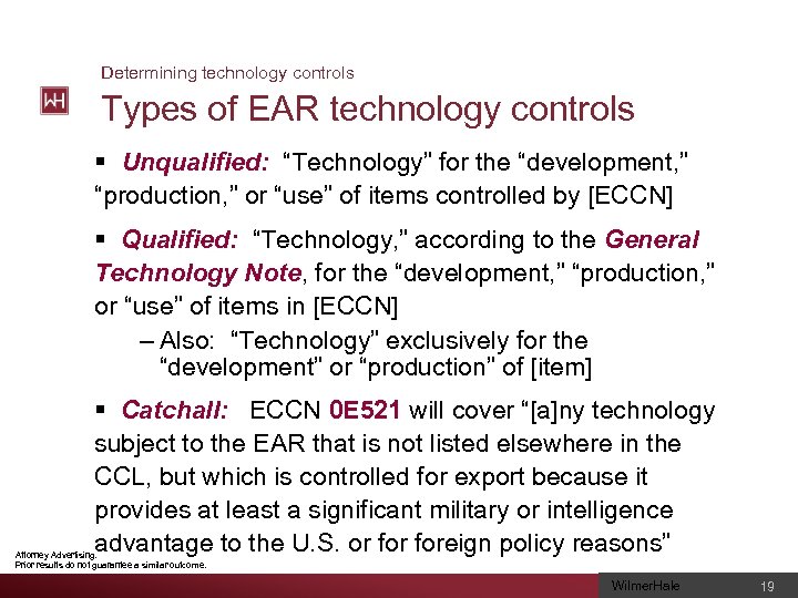 Determining technology controls Types of EAR technology controls § Unqualified: “Technology” for the “development,