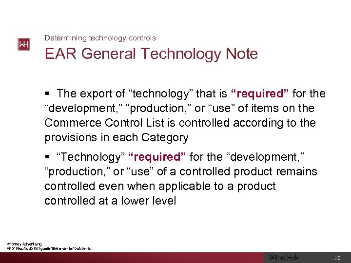 Determining technology controls EAR General Technology Note § The export of “technology” that is
