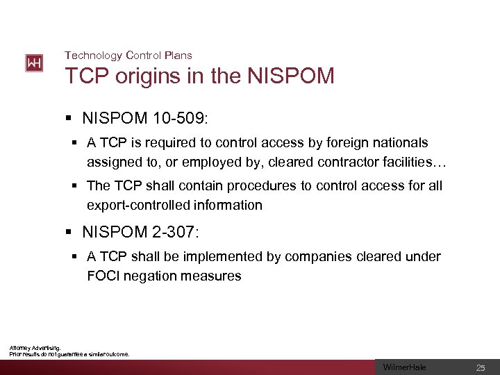 Technology Control Plans TCP origins in the NISPOM § NISPOM 10 -509: § A