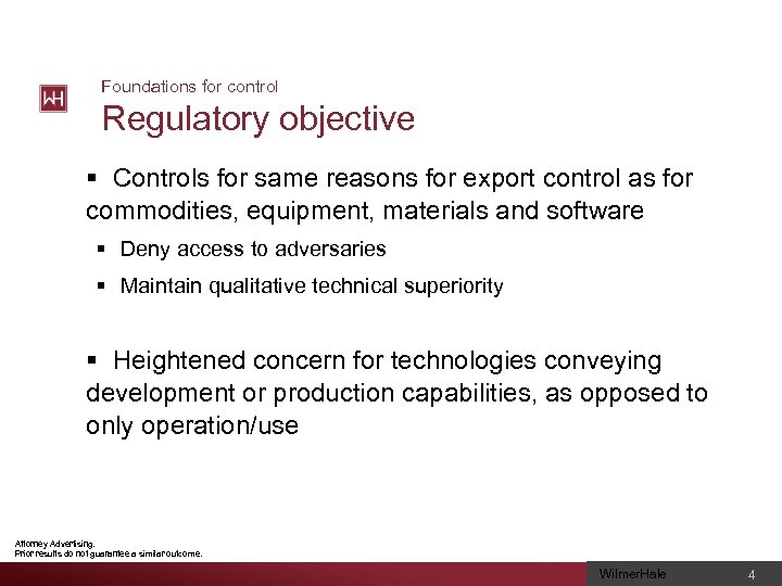 Foundations for control Regulatory objective § Controls for same reasons for export control as
