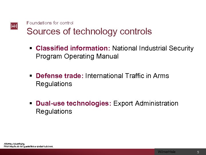 Foundations for control Sources of technology controls § Classified information: National Industrial Security Program