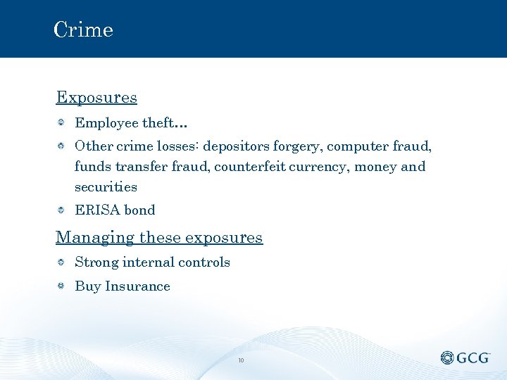 Crime Exposures Employee theft… Other crime losses: depositors forgery, computer fraud, funds transfer fraud,