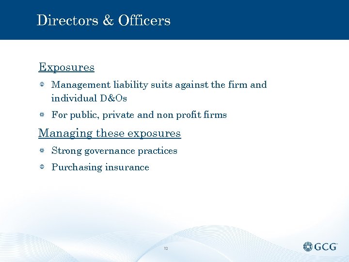 Directors & Officers Exposures Management liability suits against the firm and individual D&Os For