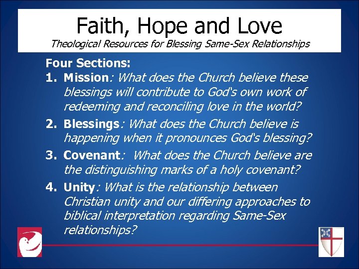 Faith, Hope and Love Theological Resources for Blessing Same-Sex Relationships Four Sections: 1. Mission: