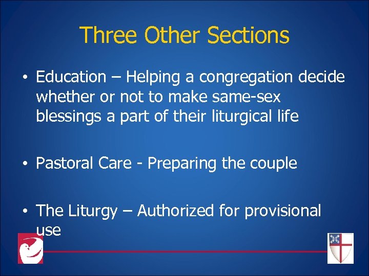 Three Other Sections • Education – Helping a congregation decide whether or not to