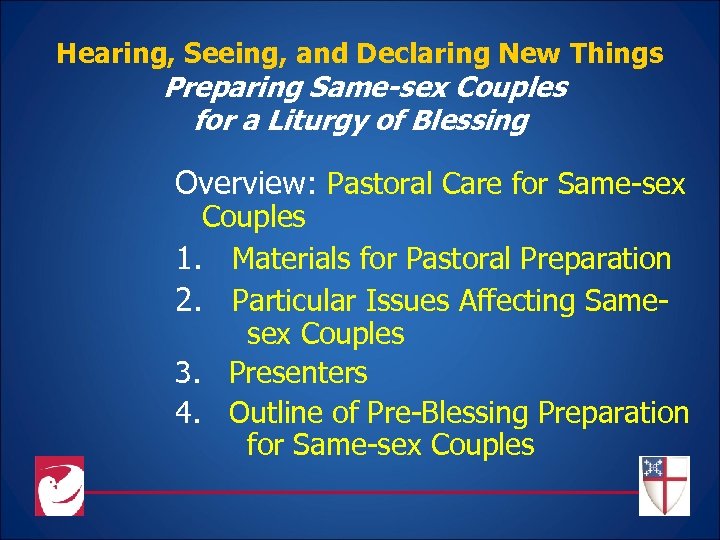 Hearing, Seeing, and Declaring New Things Preparing Same-sex Couples for a Liturgy of Blessing
