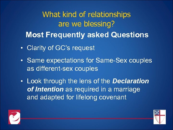 What kind of relationships are we blessing? Most Frequently asked Questions • Clarity of