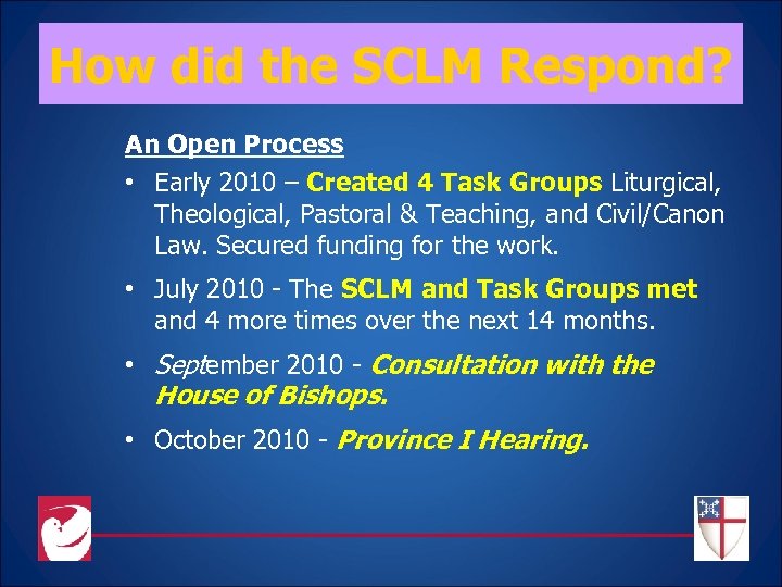 How did the SCLM Respond? An Open Process • Early 2010 – Created 4