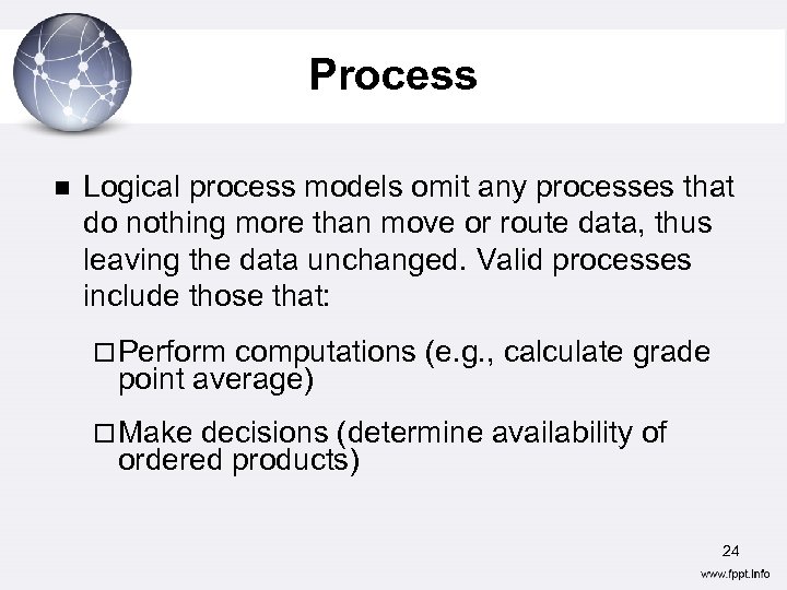 Process n Logical process models omit any processes that do nothing more than move