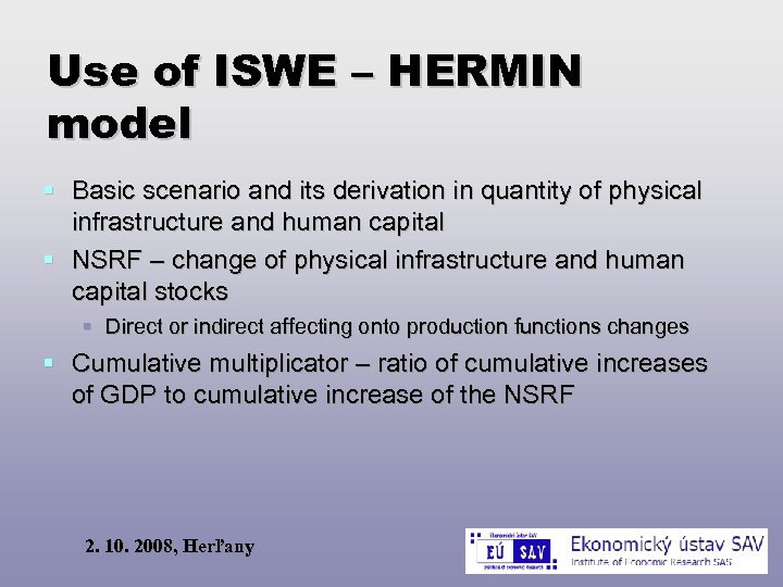 Use of ISWE – HERMIN model Basic scenario and its derivation in quantity of