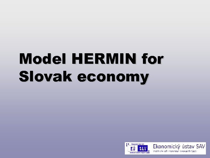 Model HERMIN for Slovak economy 