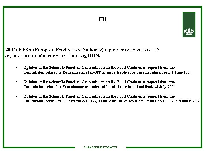 EU 2004: EFSA (European Food Safety Authority) rapporter om ochratoxin A og fusariumtoksinerne zearalenon