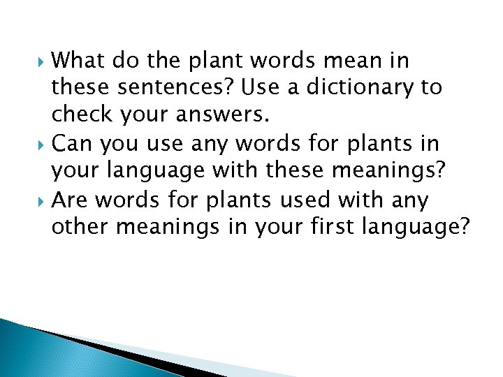 What do the plant words mean in these sentences? Use a dictionary to check