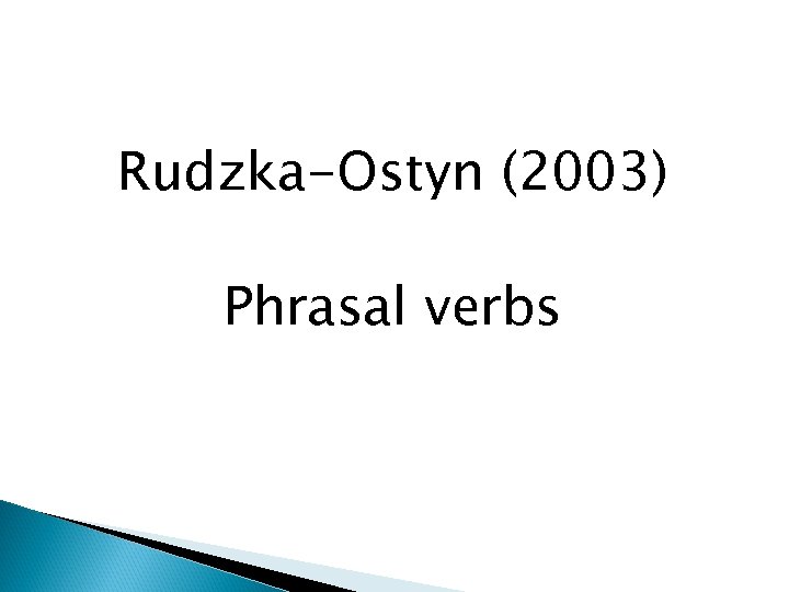 Rudzka-Ostyn (2003) Phrasal verbs 