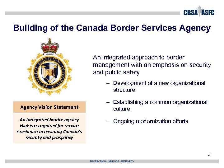 Building of the Canada Border Services Agency An integrated approach to border management with