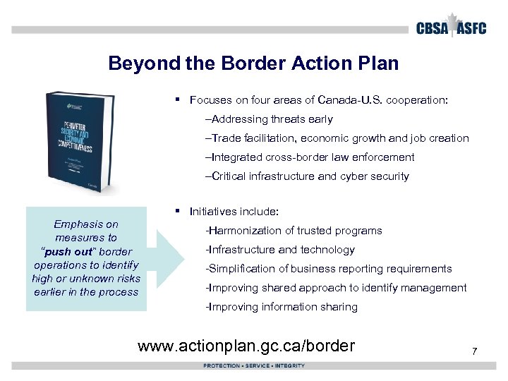 Beyond the Border Action Plan § Focuses on four areas of Canada-U. S. cooperation: