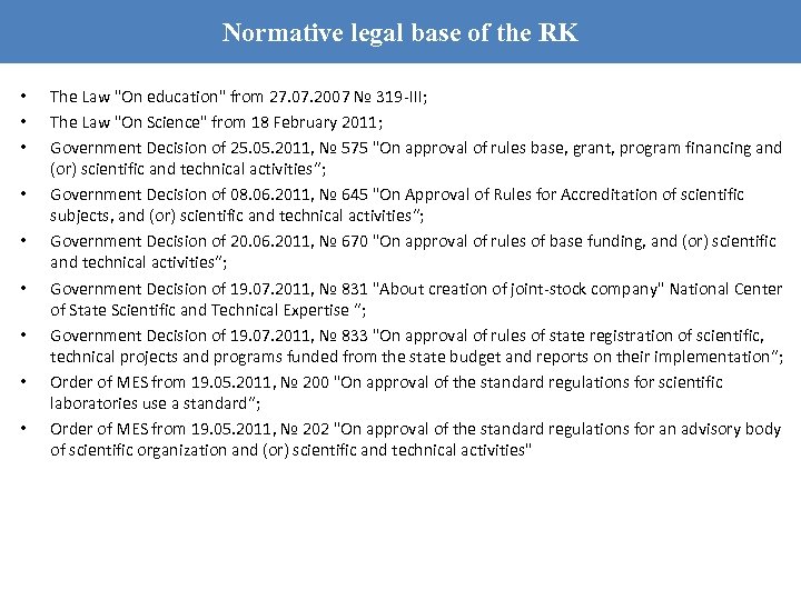 Normative legal base of the RK • • • The Law 