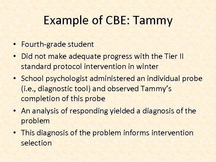 Example of CBE: Tammy • Fourth-grade student • Did not make adequate progress with