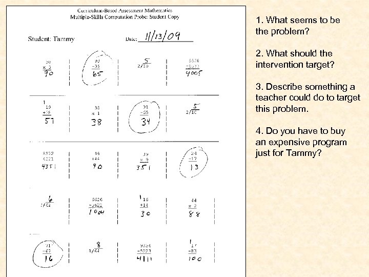 1. What seems to be the problem? 2. What should the intervention target? 3.