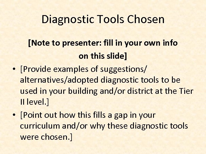 Diagnostic Tools Chosen [Note to presenter: fill in your own info on this slide]