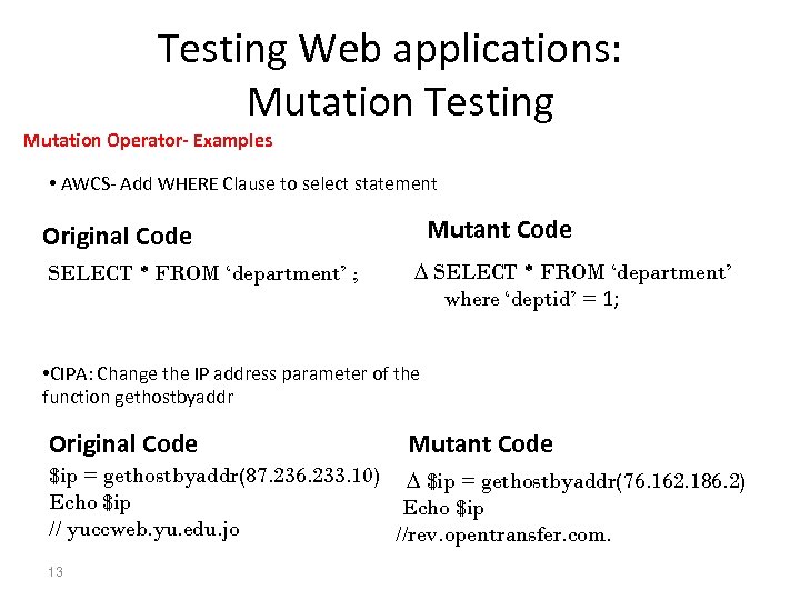 Testing Web applications: Mutation Testing Mutation Operator- Examples • AWCS- Add WHERE Clause to