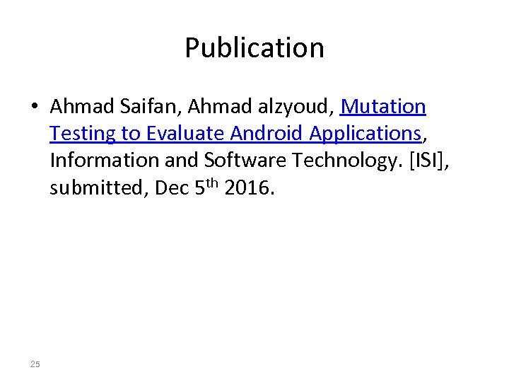 Publication • Ahmad Saifan, Ahmad alzyoud, Mutation Testing to Evaluate Android Applications, Information and