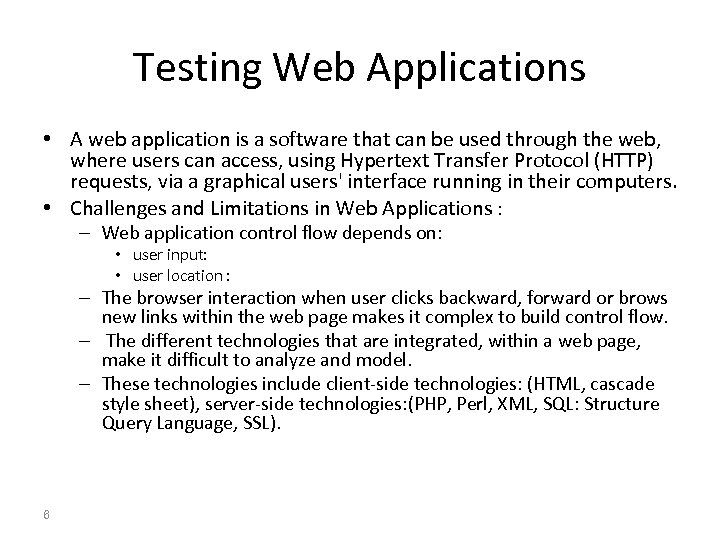 Testing Web Applications • A web application is a software that can be used