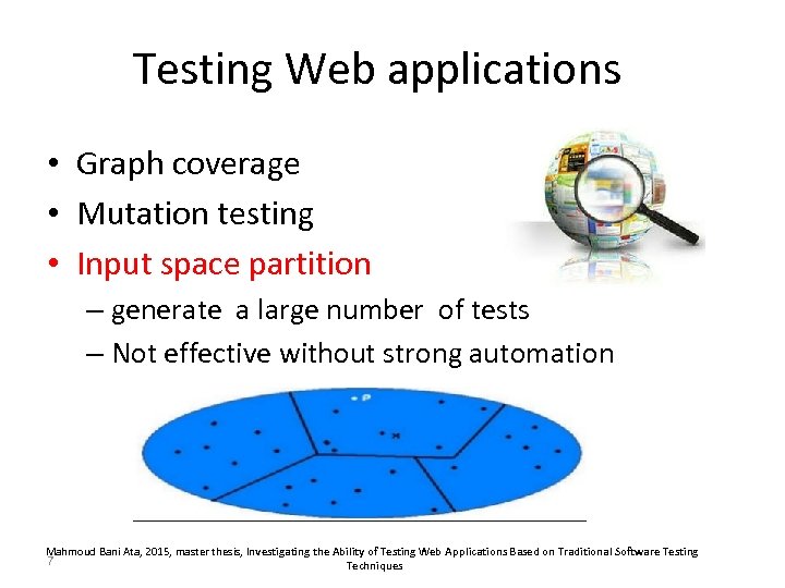 Testing Web applications • Graph coverage • Mutation testing • Input space partition –