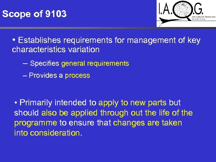 Scope of 9103 • Establishes requirements for management of key characteristics variation – Specifies