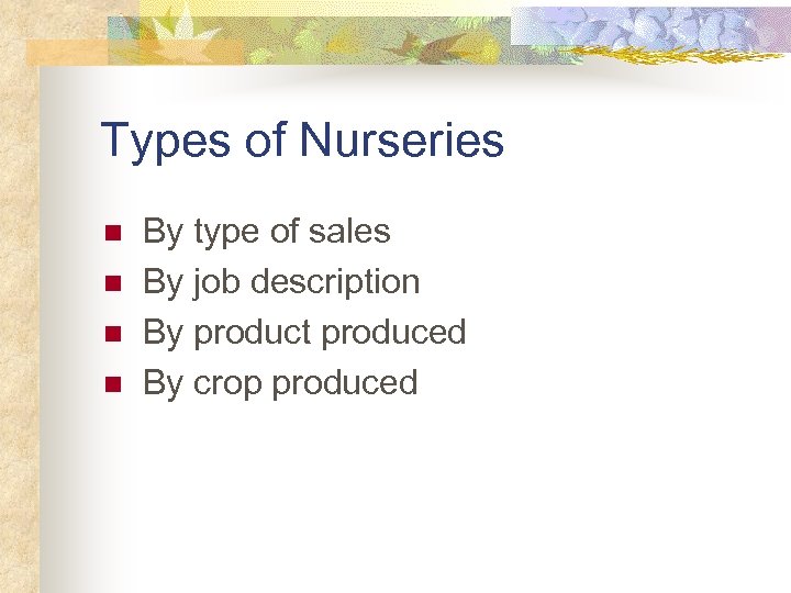 Types of Nurseries n n By type of sales By job description By product