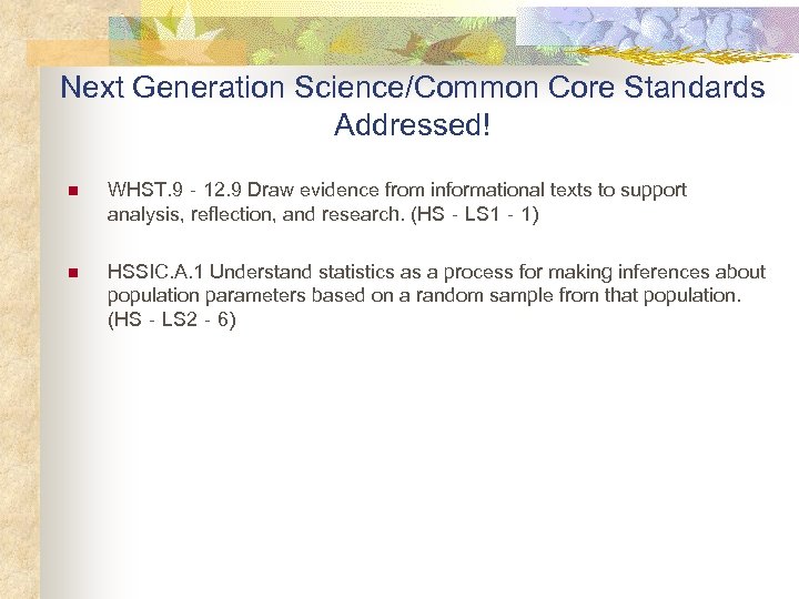 Next Generation Science/Common Core Standards Addressed! n WHST. 9‐ 12. 9 Draw evidence from