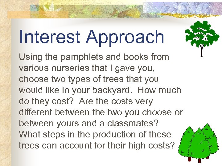 Interest Approach Using the pamphlets and books from various nurseries that I gave you,