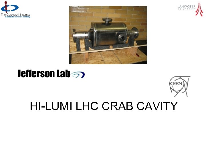 HI-LUMI LHC CRAB CAVITY 5 th November 2013 CI SAC Meeting 4 th –