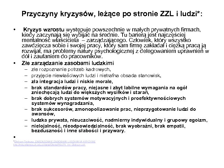 Przyczyny kryzysów, leżące po stronie ZZL i ludzi*: • • Kryzys wzrostu występuje powszechnie