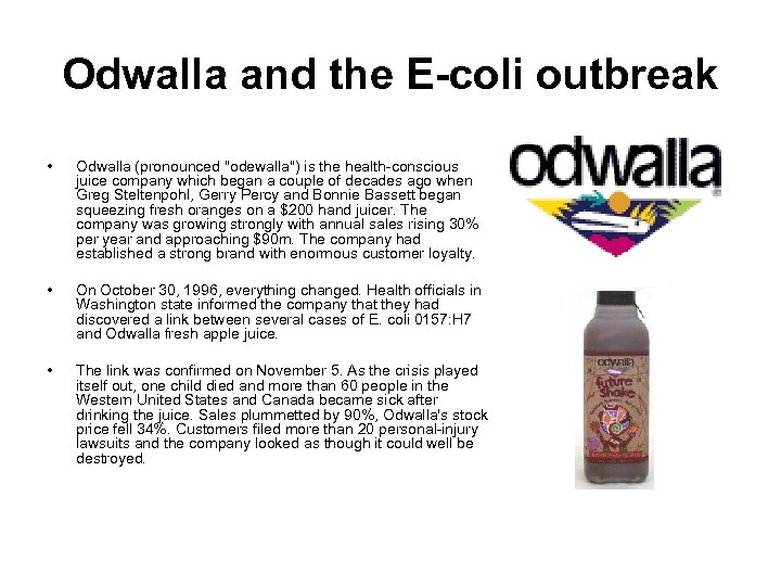 Odwalla and the E-coli outbreak • Odwalla (pronounced 
