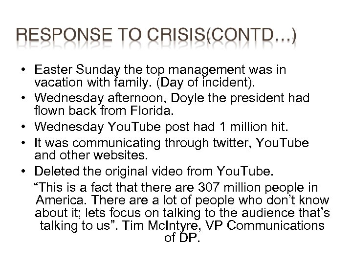  • Easter Sunday the top management was in vacation with family. (Day of