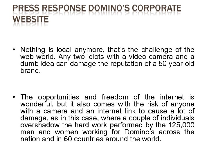  • Nothing is local anymore, that’s the challenge of the web world. Any