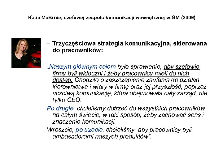 Katie Mc. Bride, szefowej zespołu komunikacji wewnętrznej w GM (2009) – Trzyczęściowa strategia komunikacyjna,