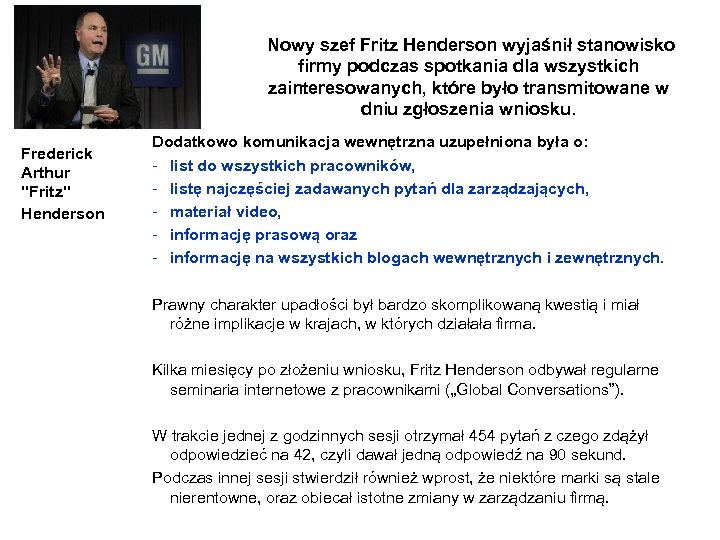  Nowy szef Fritz Henderson wyjaśnił stanowisko firmy podczas spotkania dla wszystkich zainteresowanych, które