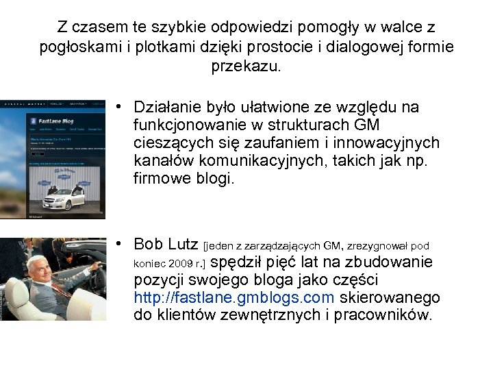 Z czasem te szybkie odpowiedzi pomogły w walce z pogłoskami i plotkami dzięki prostocie