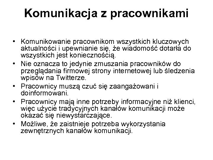 Komunikacja z pracownikami • Komunikowanie pracownikom wszystkich kluczowych aktualności i upewnianie się, że wiadomość
