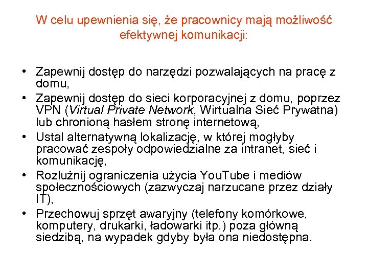 W celu upewnienia się, że pracownicy mają możliwość efektywnej komunikacji: • Zapewnij dostęp do