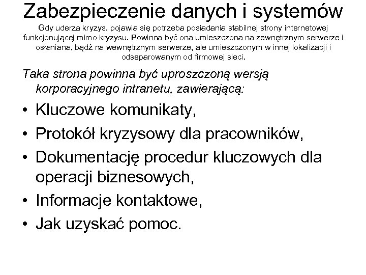 Zabezpieczenie danych i systemów Gdy uderza kryzys, pojawia się potrzeba posiadania stabilnej strony internetowej